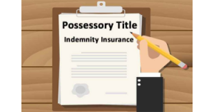 Possessory Title Indemnity Insurance Possessory Title Indemnity Insurance